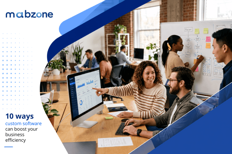 10 Ways Custom Software Boosts Business Efficiency